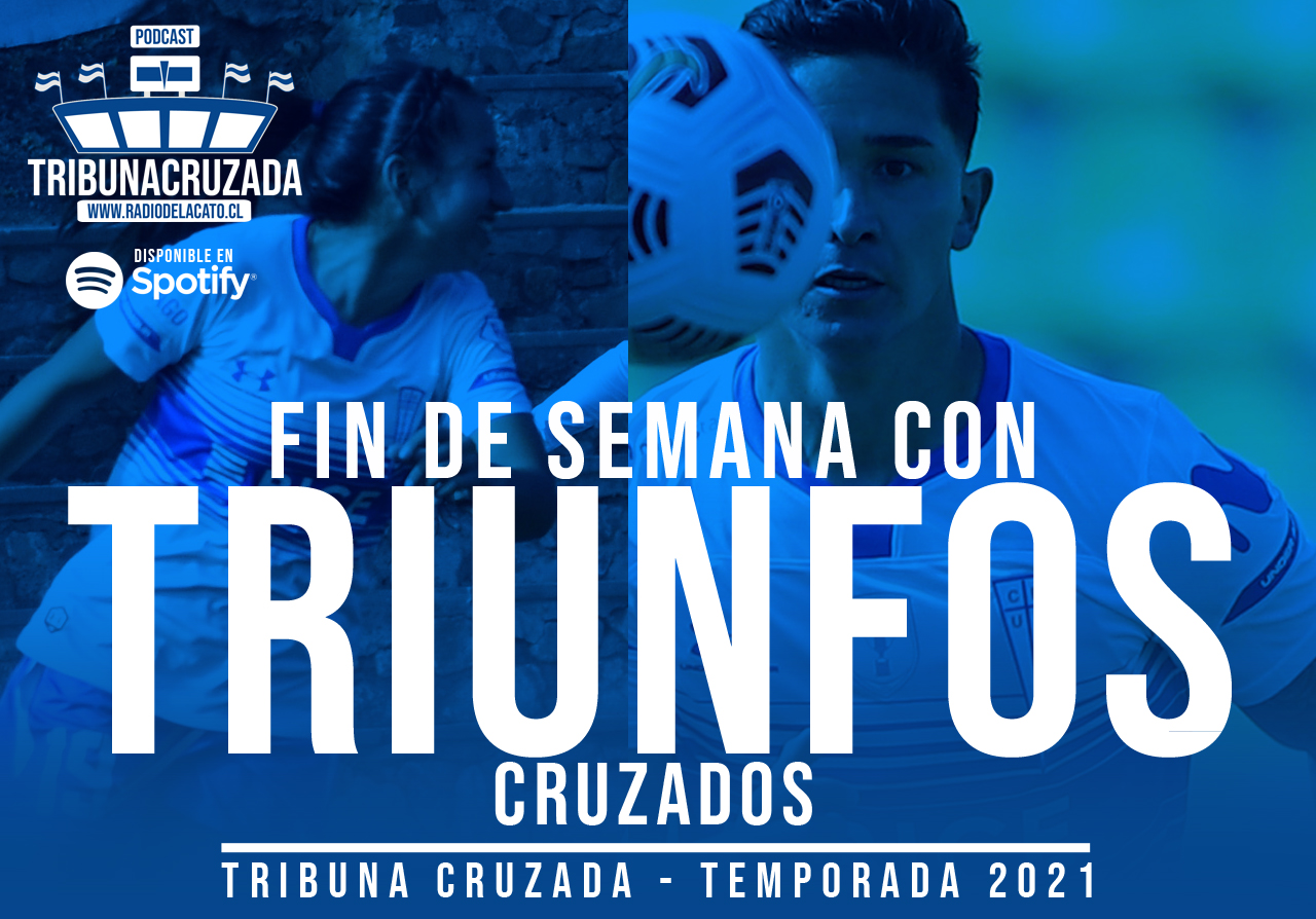 Podcast #TribunaCruzada: Fin de semana de triunfos Cruzados