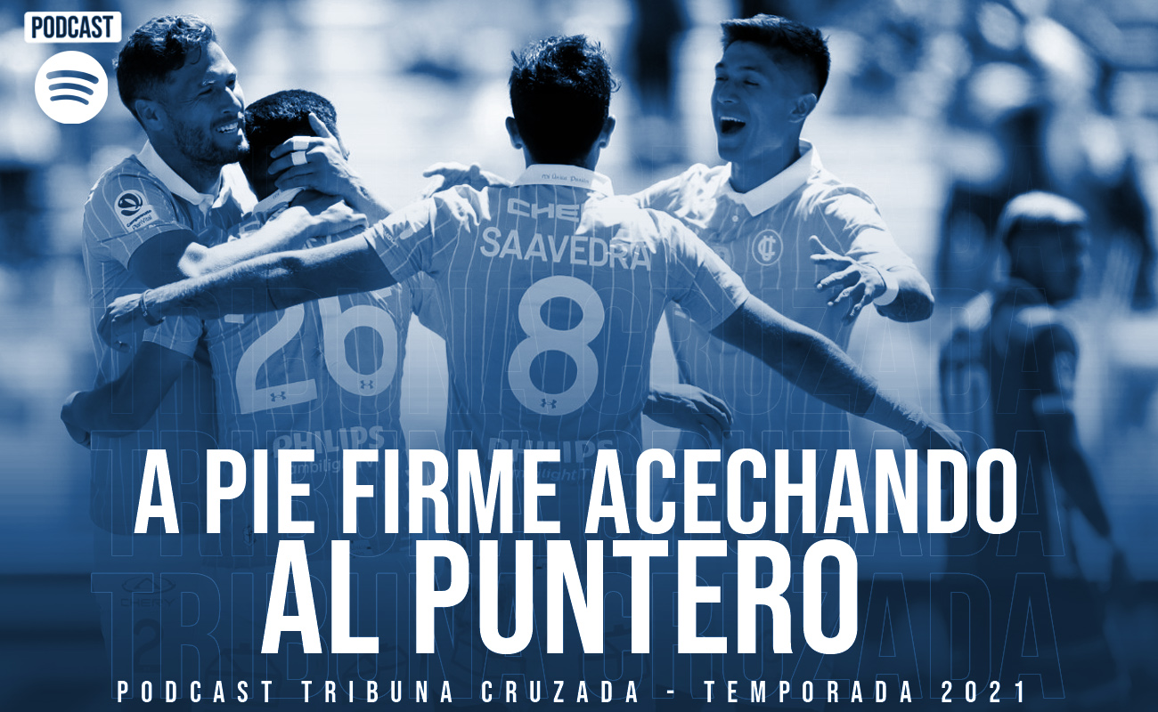 Podcast #TribunaCruzada: a pie firme acechando al puntero